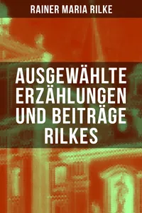 Ausgewählte Erzählungen und Beiträge Rilkes_cover
