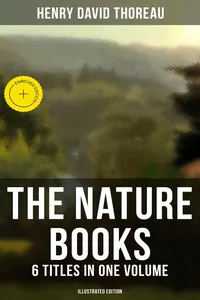 The Nature Books of Henry David Thoreau – 6 Titles in One Volume