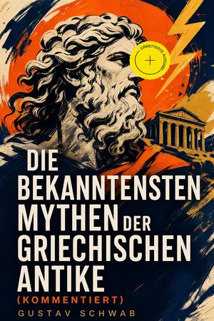 Die bekanntesten Mythen der griechischen Antike (Kommentiert)