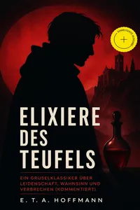 Elixiere des Teufels: Ein Gruselklassiker über Leidenschaft, Wahnsinn und Verbrechen