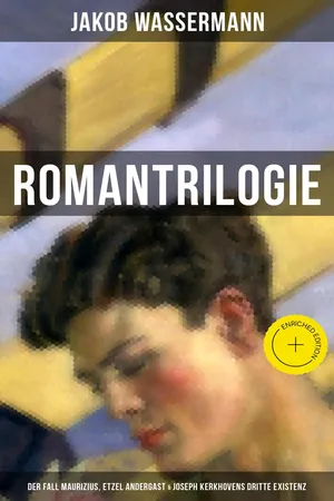 Romantrilogie: Der Fall Maurizius, Etzel Andergast & Joseph Kerkhovens dritte Existenz