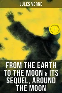 FROM THE EARTH TO THE MOON & Its Sequel, Around the Moon_cover