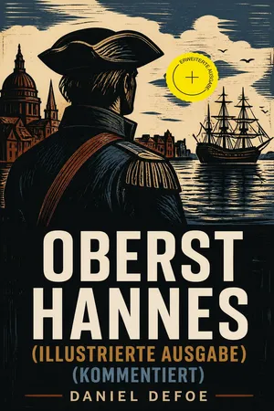 Oberst Hannes (Illustrierte Ausgabe) (Kommentiert)
