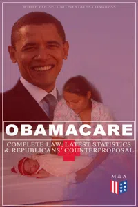 Obamacare: Complete Law, Latest Statistics & Republican's Counterproposal_cover