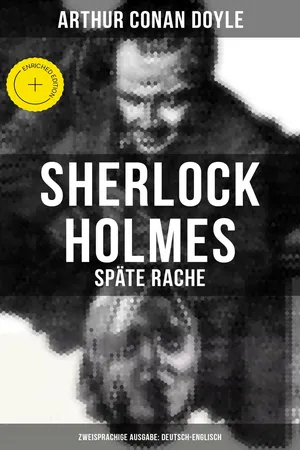 Sherlock Holmes: Späte Rache (Zweisprachige Ausgabe: Deutsch-Englisch)