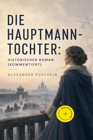 Die Hauptmannstochter: Historischer Roman (Kommentiert)