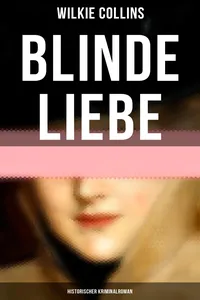 Blinde Liebe: Historischer Kriminalroman_cover