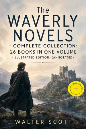 The Waverly Novels - Complete Collection: 26 Books in One Volume (Illustrated Edition) (Annotated)