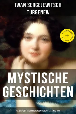 Mystische Geschichten: Das Lied der triumphierenden Liebe & Klara Militsch