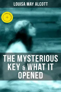 THE MYSTERIOUS KEY & WHAT IT OPENED_cover