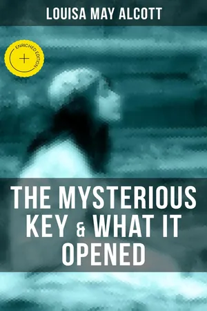 THE MYSTERIOUS KEY & WHAT IT OPENED