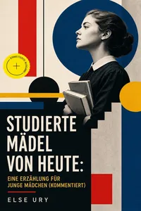Studierte Mädel von heute: Eine Erzählung für junge Mädchen_cover