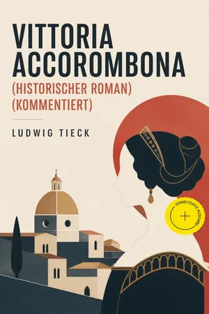 Vittoria Accorombona (Historischer Roman) (Kommentiert)