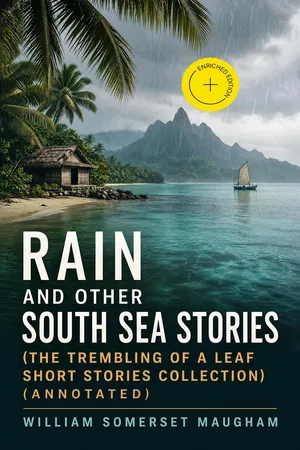 Rain and Other South Sea Stories (The Trembling of a Leaf Short Stories Collection) (Annotated)