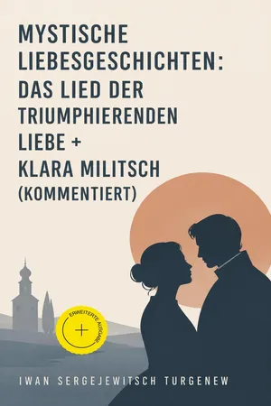 Mystische Liebesgeschichten: Das Lied der triumphierenden Liebe + Klara Militsch (Kommentiert)