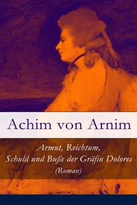 Armut, Reichtum, Schuld und Buße der Gräfin Dolores_cover