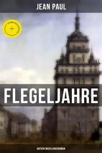 Flegeljahre: Antientwicklungsroman_cover