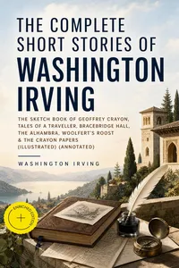 The Complete Short Stories of Washington Irving: The Sketch Book of Geoffrey Crayon, Tales of a Traveller, Bracebridge Hall, The Alhambra, Woolfert's Roost & The Crayon Papers_cover