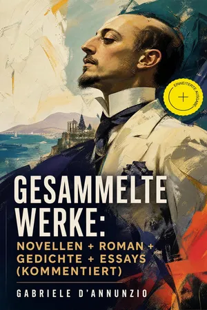 Gesammelte Werke: Novellen + Roman + Gedichte + Essays (Kommentiert)