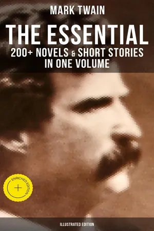 The Essential Mark Twain: 200+ Novels & Short Stories in One Volume (Illustrated Edition)