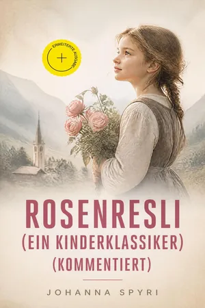 Rosenresli (Ein Kinderklassiker) (Kommentiert)