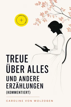 Treue über Alles und andere Erzählungen (Kommentiert)