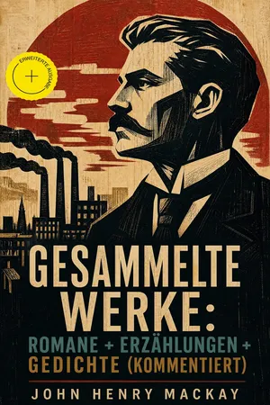 Gesammelte Werke: Romane + Erzählungen + Gedichte (Kommentiert)