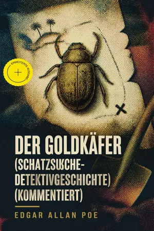 Der Goldkäfer (Schatzsuche-Detektivgeschichte) (Kommentiert)