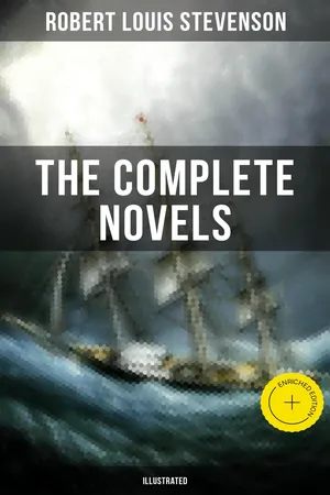 The Complete Novels of Robert Louis Stevenson (Illustrated)