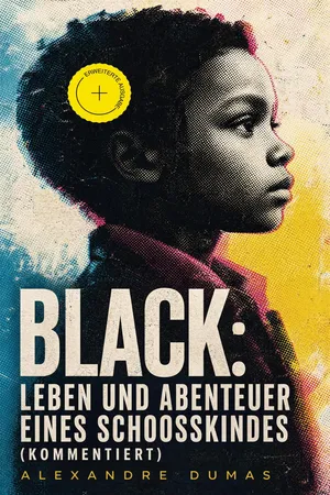 Black: Leben und Abenteuer eines Schoosskindes (Kommentiert)