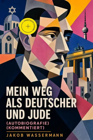 Mein Weg als Deutscher und Jude (Autobiografie) (Kommentiert)