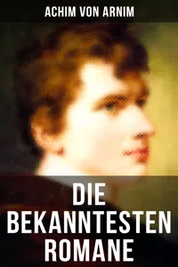 Die bekanntesten Romane von Achim von Arnim_cover