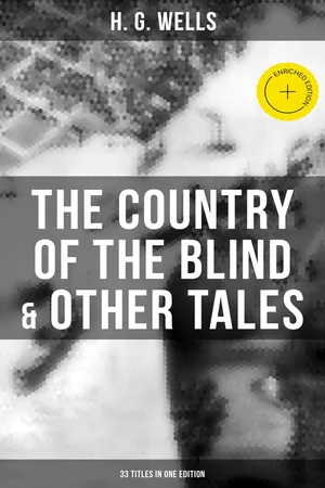 The Country of the Blind & Other Tales: 33 Titles in One Edition