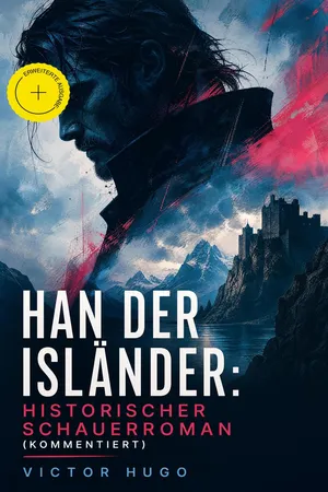 Han der Isländer: Historischer Schauerroman (Kommentiert)