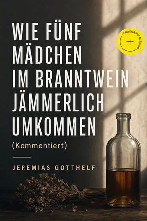 Wie fünf Mädchen im Branntwein jämmerlich umkommen (Kommentiert)