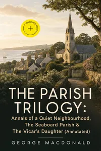 THE PARISH TRILOGY: Annals of a Quiet Neighbourhood, The Seaboard Parish & The Vicar's Daughter_cover