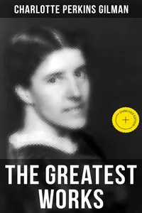The Greatest Works of Charlotte Perkins Gilman_cover