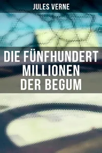 Die fünfhundert Millionen der Begum_cover
