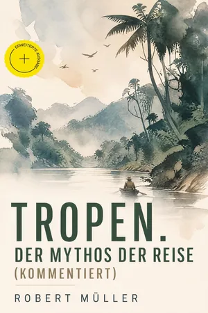 Tropen. Der Mythos der Reise (Kommentiert)