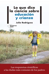 Lo que dice la ciencia sobre educación y crianza_cover