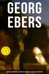Georg Ebers: Mittelalterromane & Historische Romane aus dem alten Ägypten_cover