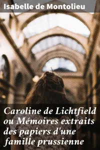 Caroline de Lichtfield ou Mémoires extraits des papiers d'une famille prussienne_cover