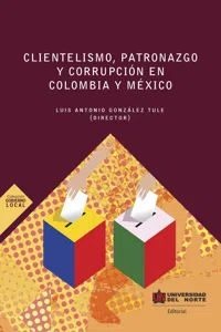 Clientelismo , patronazgo y corrupción en Colombia y México_cover