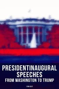 President's Inaugural Speeches: From Washington to Trump