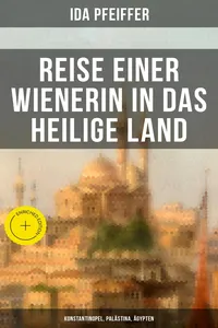 Reise einer Wienerin in das Heilige Land - Konstantinopel, Palästina, Ägypten_cover