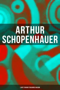 Arthur Schopenhauer: L'Art d'avoir toujours raison_cover