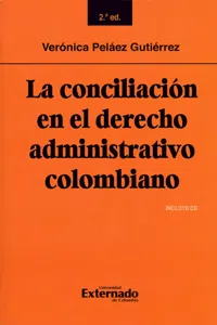 La conciliación en el derecho administrativo colombiano: Segunda edición_cover