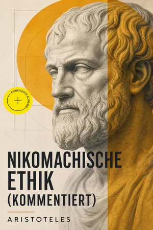 Nikomachische Ethik (Kommentiert)