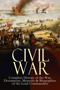 CIVIL WAR – Complete History of the War, Documents, Memoirs & Biographies of the Lead Commanders_cover