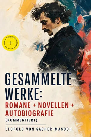 Gesammelte Werke: Romane + Novellen + Autobiografie (Kommentiert)